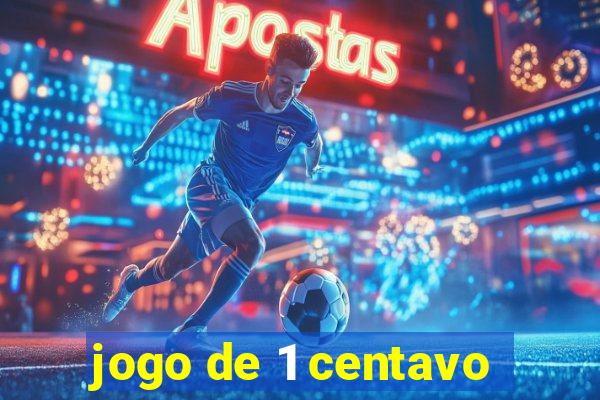 jogo de 1 centavo